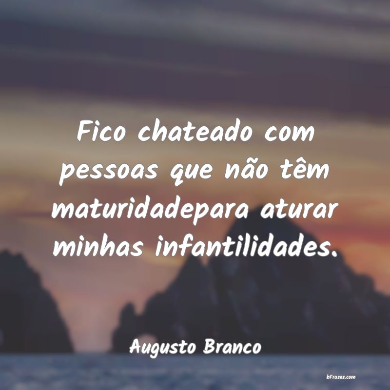 Frases de Augusto Branco