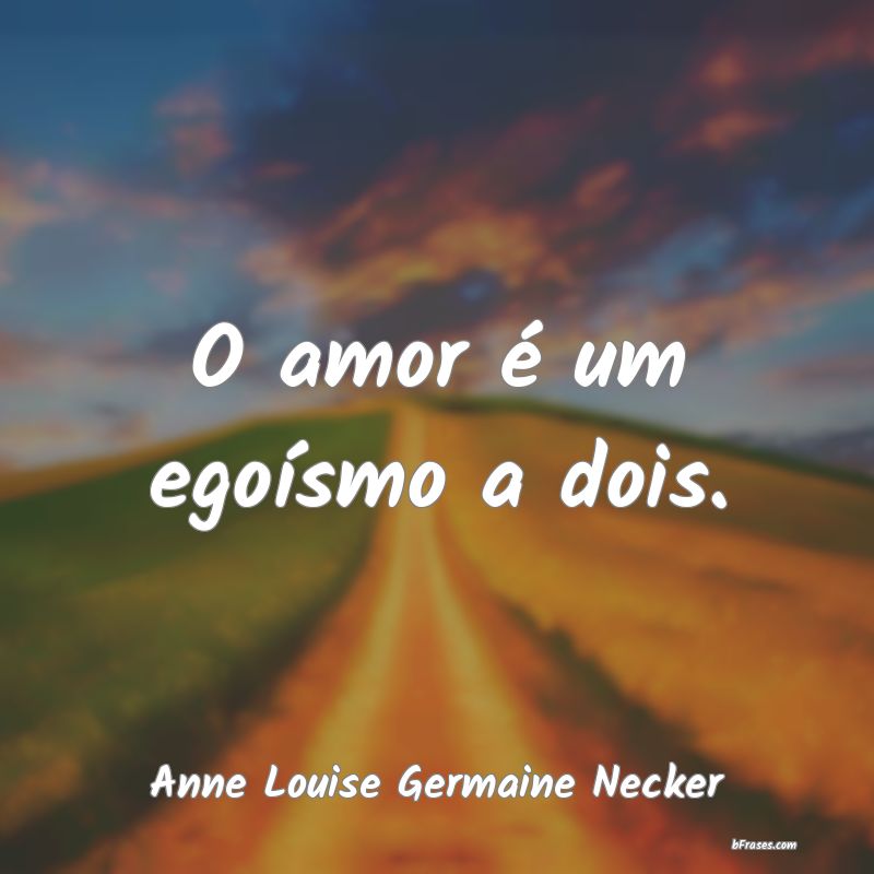 Frases de Anne Louise Germaine Necker