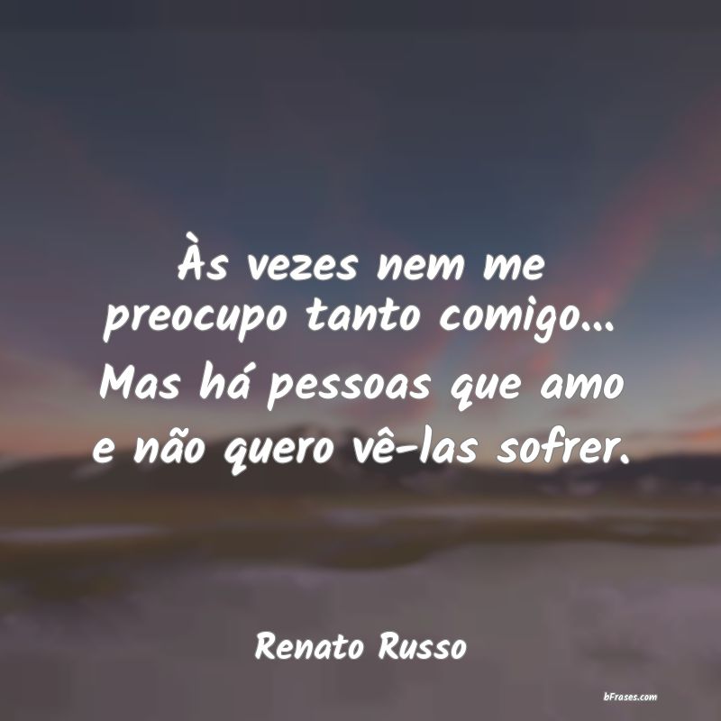 Frases de Renato Russo