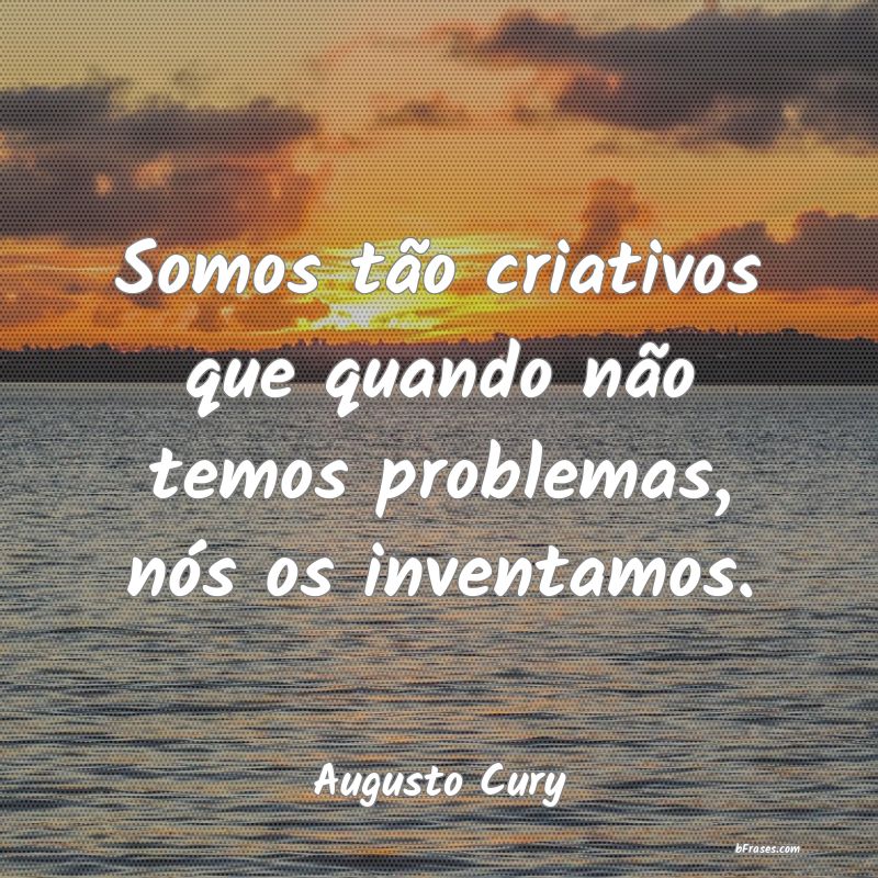 Frases de Augusto Cury