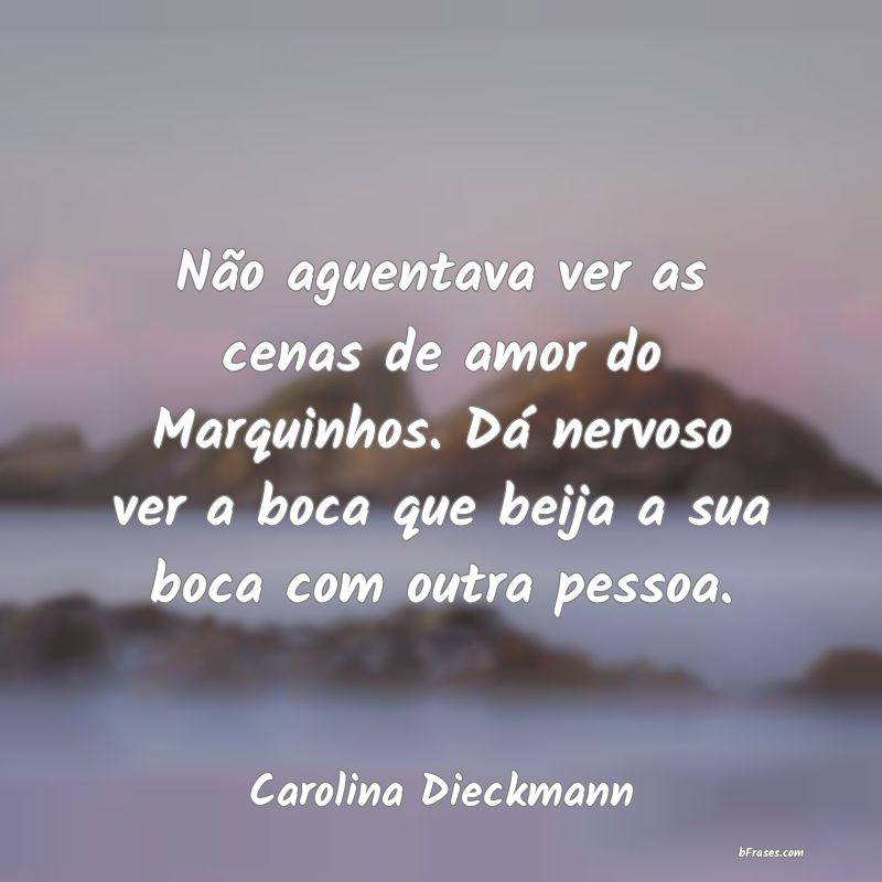 Frases de Carolina Dieckmann