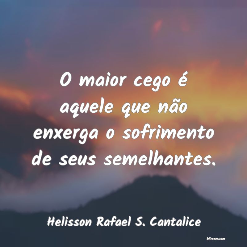 Frases de Helisson Rafael S. Cantalice